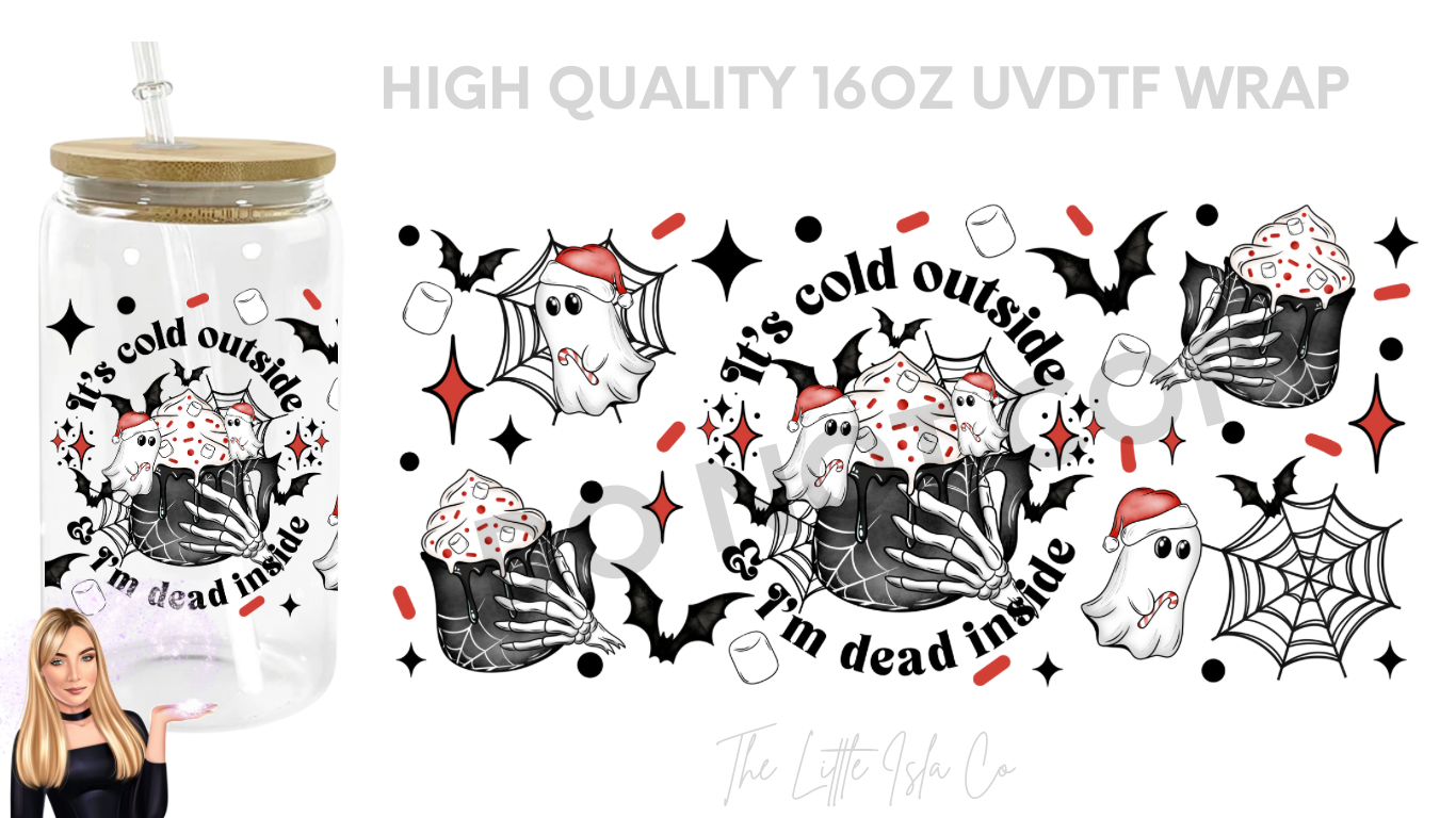 Cold Outside Dead Inside (BLACK) UVDTF - 16oz UVDTF Wrap