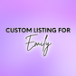 Custom Listing for Emily